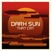 Dark Sun - That Cat