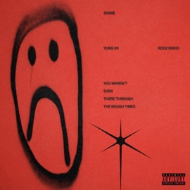 The Rough Times (feat. Yung XR) rodz!