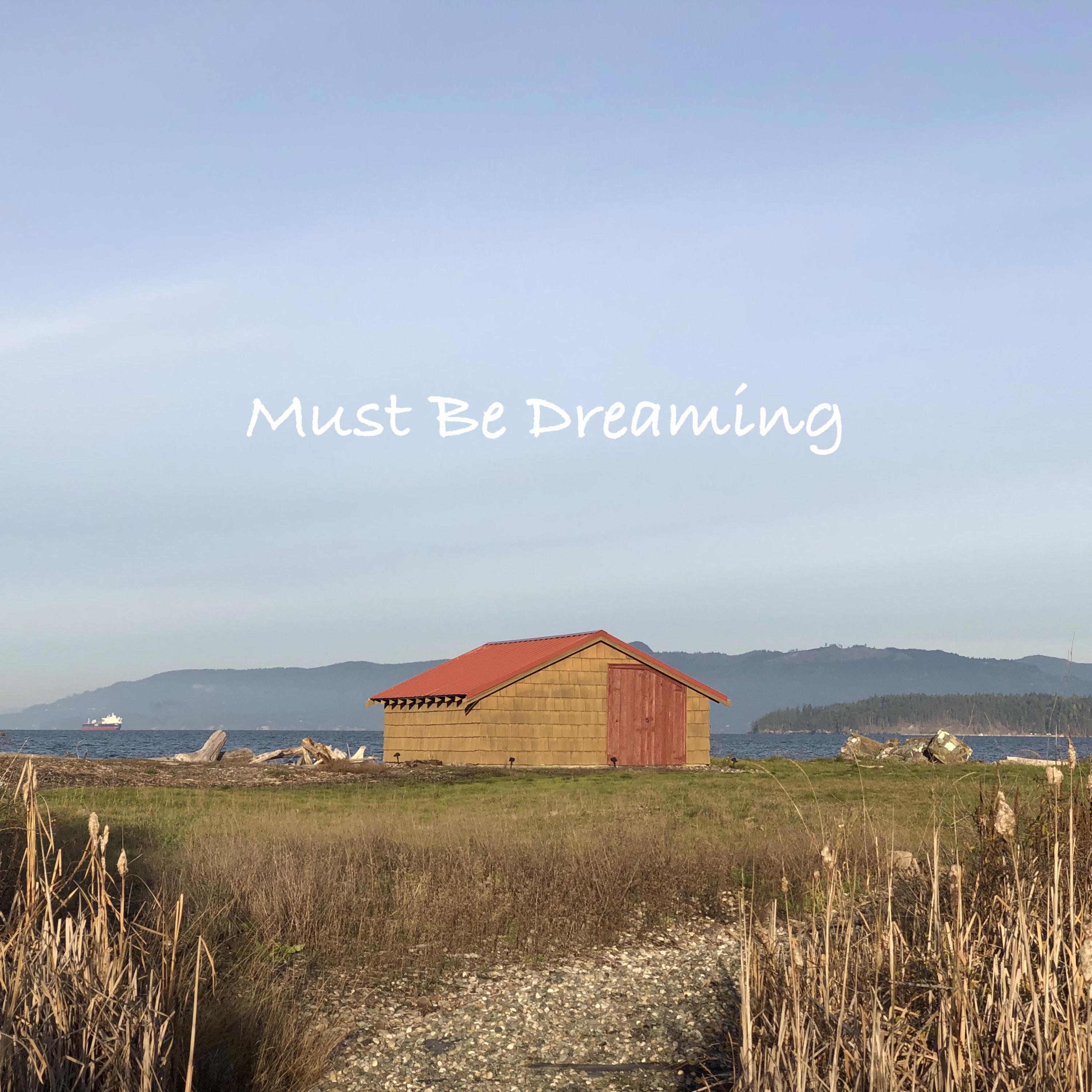 Must Be Dreaming - EP