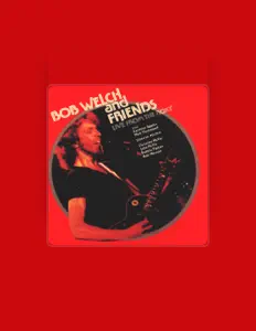 Ακούστε περιεχόμενο από Bob Welch, παρακολουθήστε μουσικά βίντεο, διαβάστε το βιογραφικό, δείτε ημερομηνίες περιοδείας, και πολλά ακόμη!