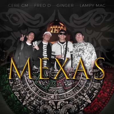MEXAS (feat. Fred D, Cere CM & Lampy Mac) - Single