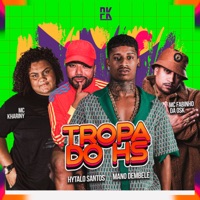 Tropa do Hs (feat. Mc Khariny) - Single - Hytalo Santos, Mano Dembele & MC Fabinho da Osk
