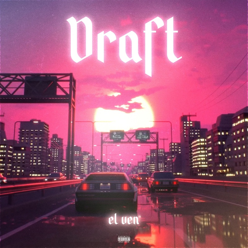 DRAFT - EL VEN: Song Lyrics, Music Videos & Concerts