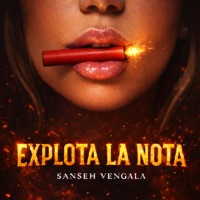 EXPLOTA LA NOTA - Single - Sanseh Vengala