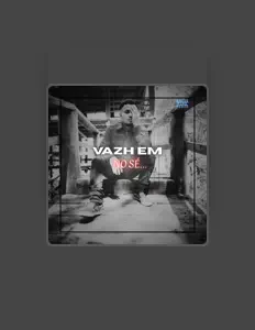 聆聽 Vazh EM、觀看音樂影片、閱讀小傳、查看巡演日期等！