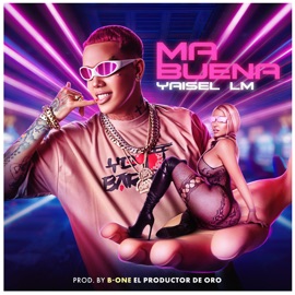 Ma Buena Yaisel LM & B one El Productor De Oro