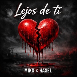 Lejos de ti (feat. Miks) Hasel