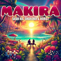 Makira - Single - Sean Rii, Sharzkii & Vorst