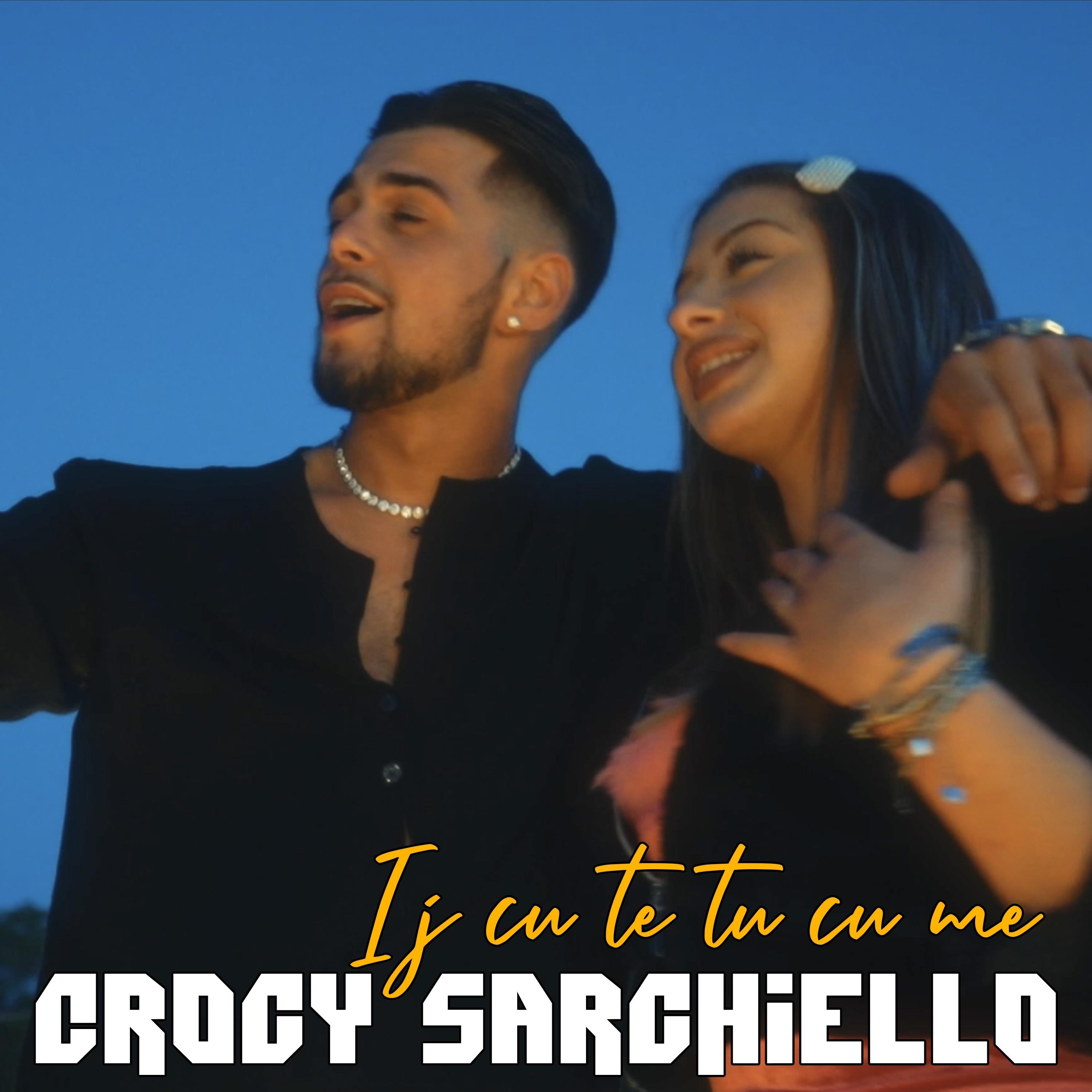 Crocy Sarchiello - Ij Cu Te Tu Cu Me