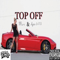 Top Off (feat. Apex God) - Single - Mkorn