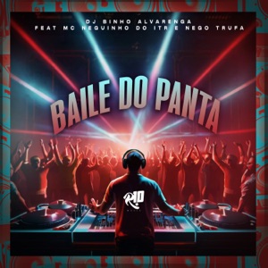 Baile do Panta (feat. Mc Neguinho do ITR)