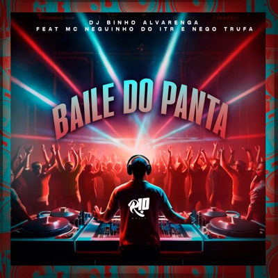 Baile do Panta (feat. Mc Neguinho do ITR) - Single