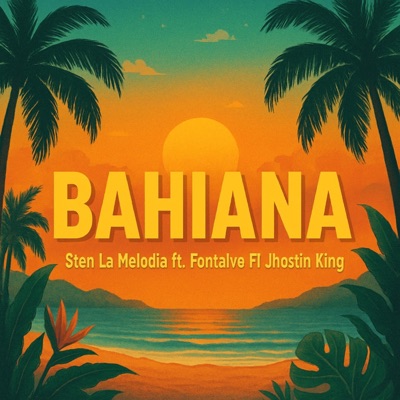 Bahianaa (feat. sten la Melodía, Fontalvo & Jhostin King) - Single