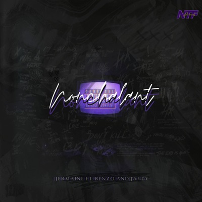 Nonchalant (feat. Benzo58 & Jayty) - Single