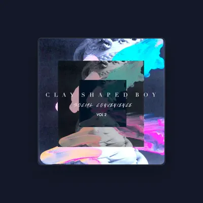 Listen to Clay Shaped Boy, watch music videos, read bio, see tour dates & more!