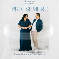 Pra Sempre (Ao Vivo) - Single - Paula Chacon & Davi Gabriel