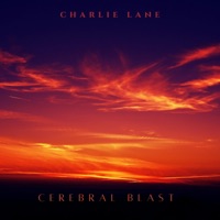 Cerebral Blast - Single - Charlie Lane