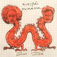 Questão Humana (feat. Domenico Lancellotti) - Mana Bernardes
