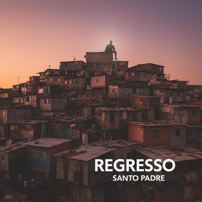 Regresso (feat. Santo Padre) - Single