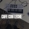 Café con Leche - Philly H lyrics