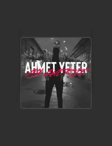 收听 Ahmet Yeter、观看音乐视频、阅读小传、查看巡演日期等 ！