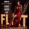 Ervv - Flirt with me (feat. Black Geez)