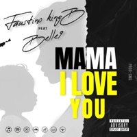 Mama I love you (feat. Belle 9) - Single - Faustino Kingb