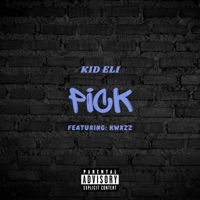 Pick (feat. Kwxzz) - Single - Kid Eli