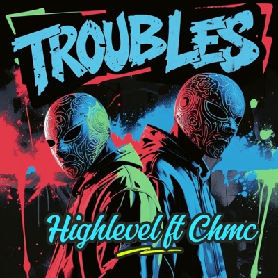 Troubles (feat. HighLevel) - Single