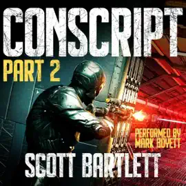 Conscript, Part 2 (Unabridged)