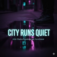 CITY RUNS QUIET (feat. Gurixgrewal) - Single - Shadow Knowledge