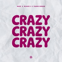 Crazy (Extended Mix) - Single - RAZZ, Blaze U & Faruk Orman