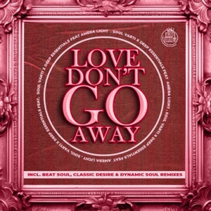 Love Don't Go Away (feat. Amera Light)