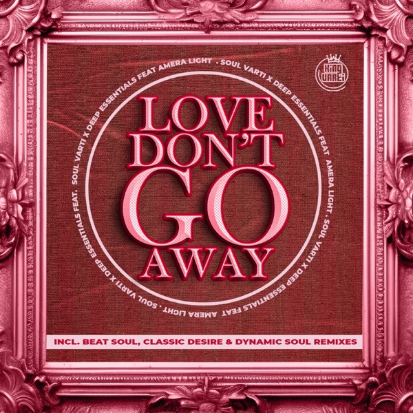 Love Don't Go Away (feat. Amera Light)