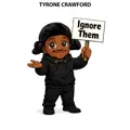 Ignore Them