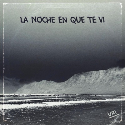 LA NOCHE EN QUE TE VI - Single