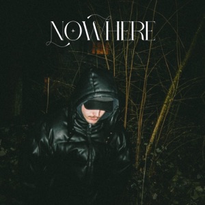 NOWHERE (feat. kiram & Kxrsed) - Single
