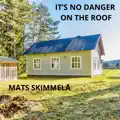 It's No Danger On The Roof