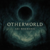 Otherworld - Single - Ari Mnemonic