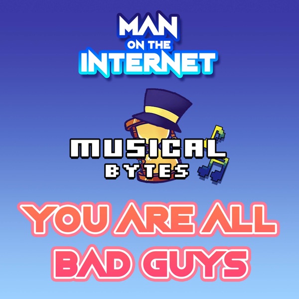 You Are All Bad Guys (feat. Emily Go) [From "a Hat in Time"]