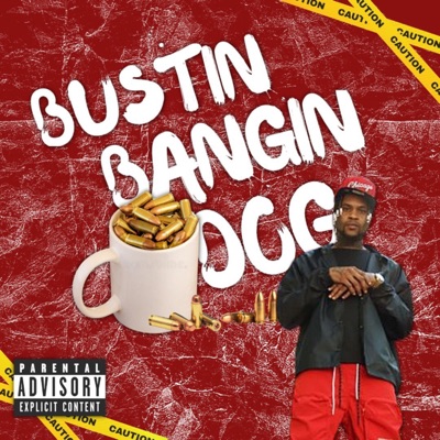 Bustin Bangin Dog (feat. Ulisses, joshua sieki williams & Nick Dean) - Single