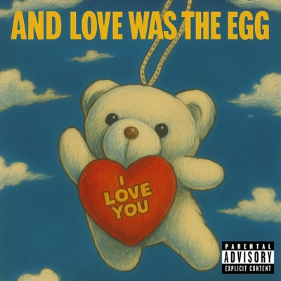 And Love Was the Egg - EP