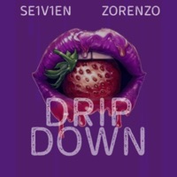DRIP DOWN (feat. Zorenzo) - Single - Se1v1en