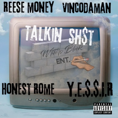 Talkin Sh$t (feat. Vincodaman, Honest Rome & Y.E.$.$.I.R) - Single