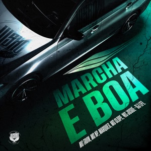 Marcha e Boa (feat. Marques, MC Clope & MC Josué ZS)