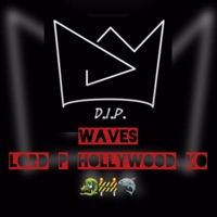 Waves (feat. Lord P & Hollywood KO) - Single - D.I.P. Destruction In Progress