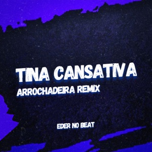 Tina Cansativa (Arrochadeira Remix)