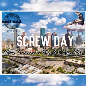 Screw Day (feat. Chris Salazar & Big C)