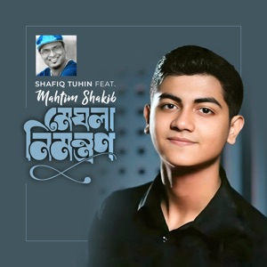Meghla Nimontron (feat. Mahtim Shakib)