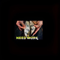 Need More - Single - Blackassmoe